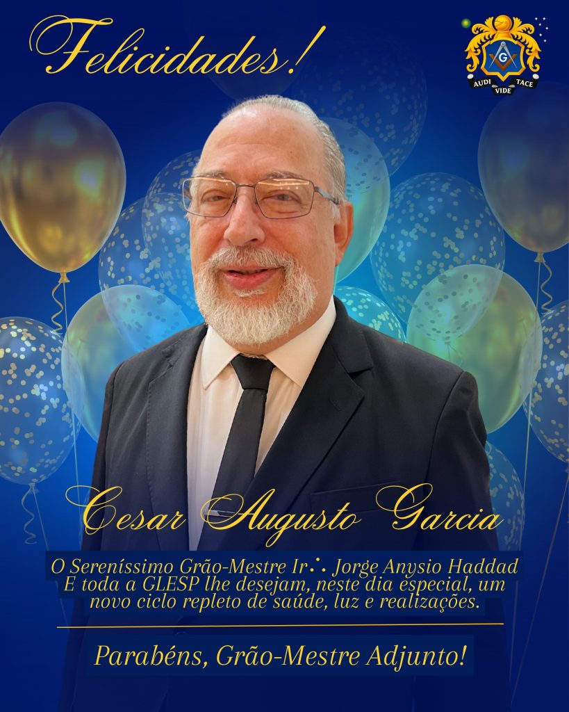 Feliz aniversário Grão-Mestre Adjunto Ir∴ César Augusto