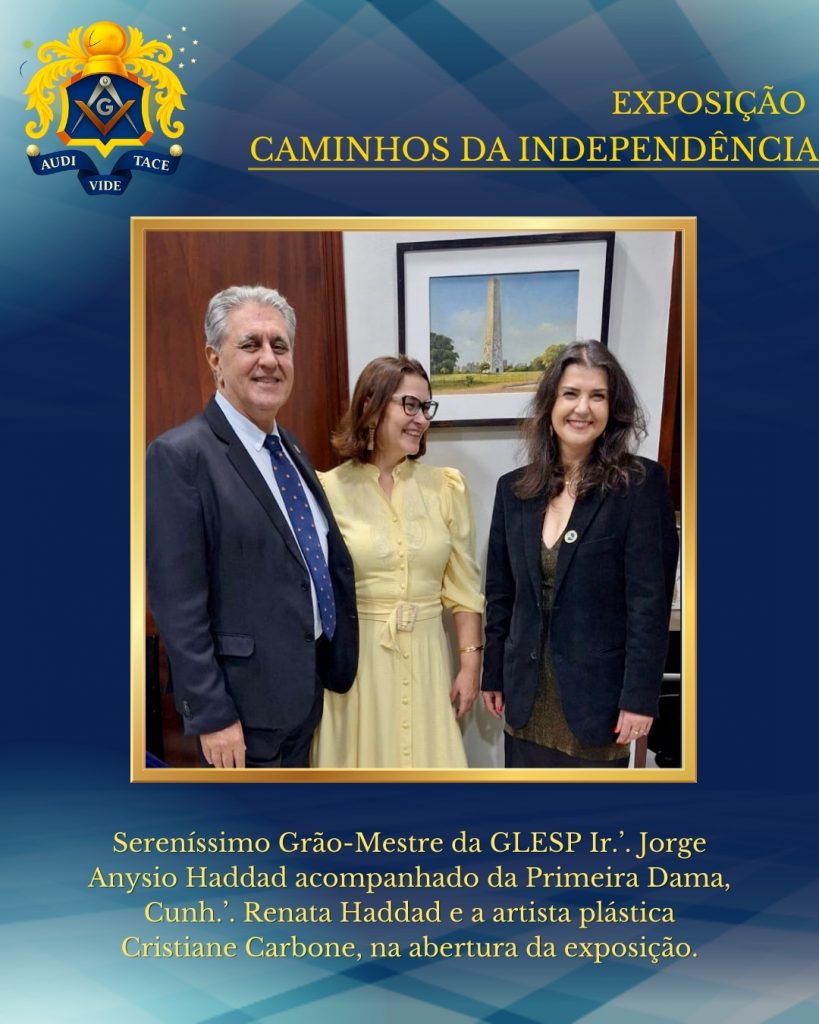 “Caminhos da Independência”. Chega ao Salão Nobre da GLESP. Na data de ontem, 27 de agosto, a Grande Loja Maçônica do Estado de São Paulo (GLESP), teve a honra de promover a renomada exposição